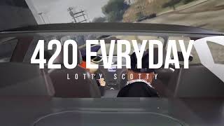 420 Everyday - Lotty Scotty