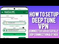 How To Setup Deep Tune Vpn For Fast &amp; Secure Internet