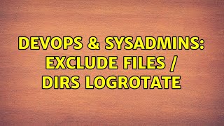 Famous DevOps & SysAdmins: Exclude files / dirs logrotate (4 Solutions!!) Net Worth