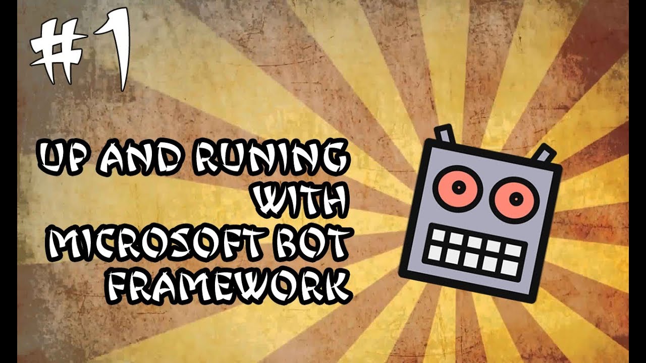 Up & Running with Microsoft Bot Framework : Setting Up the environment ...