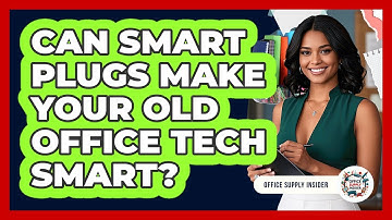 Can Smart Plugs Make Your Old Office Tech Smart? - Office Supply Insider