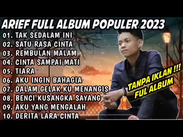 Kumpulan Lagu Arief Terbaru 2023 - satu rasa cinta || tak sedalam ini class=