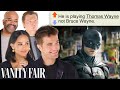 &#39;The Batman&#39; Fan Theories with Rob Pattinson, Zoë Kravitz, Paul Dano &amp; Jeffrey Wright | Vanity Fair