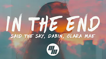 Said The Sky & Dabin - In The End (Lyrics) feat. Clara Mae