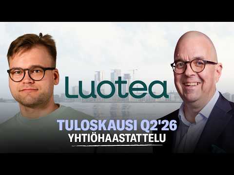 Luotea Q2'26: "Oli hyvää ja huonoa"