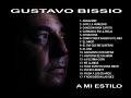 GUSTAVO BISSIO -  A MI ESTIL0 - CANCION PARA CARITO