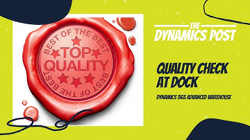 Dynamics 365 Advanced Warehouse Quality Check at the Dock