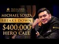 Michael Soyza Breaks Down his $400,000 HERO CALL