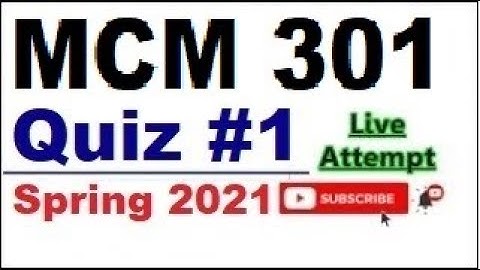 MCM301 quiz 1 live attempte with correct answers|| solved quiz || explained in urdu\hindi