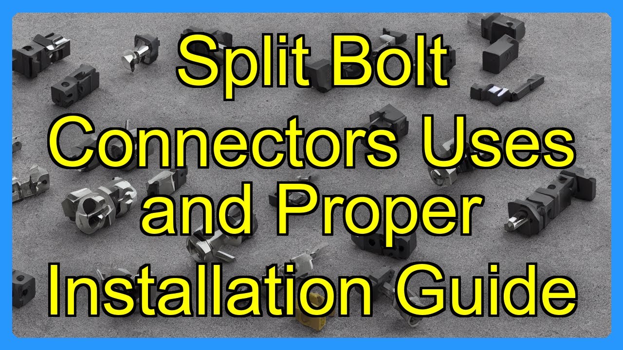 Split Bolt Connectors Uses and Proper Installation Guide