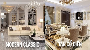 Tân Cổ Điển Và Modern Classic Đâu Là Phong Cách Bạn Ưu Thích?