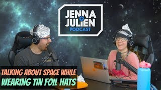 Podcast #268  Talking About Space While Wearing Tin Foil Hats
