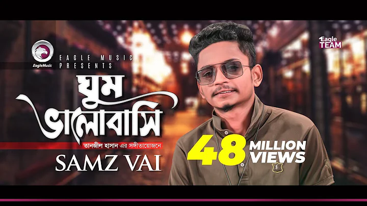 Samz Vai | Ghum Valobashi |   | Bengali Song | 2019