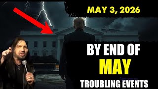 [BY END OF MAY] HE SAW TROUBLING EVENTS PROPHECY  Robin Bullock May 3, 2026