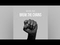 Maher Zain Break The Chains Official Audio 
