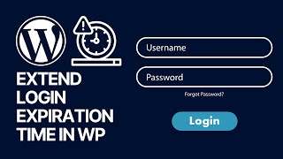 How To Extend Login Expiration Time in WordPress Website? Guide