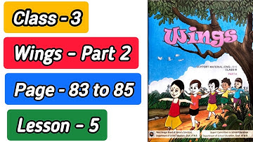 Class 3 English Wings Part 2 Lesson 5 || Page 83 84 85 || All Activity Solved || page 83 to 85