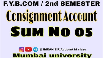 #Q5 #Consignmentaccounts  #2nd_semester  #fybcom #idol #introduction  #IMRAN SIR Account ki class