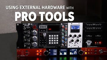 How to Use Pro Tools with Outboard Gear