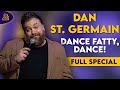 Dan st germain  dance fatty dance full comedy special