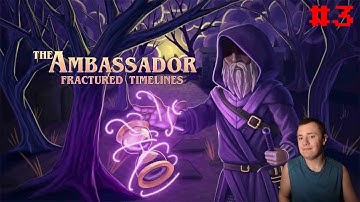 The Ambassador: Fractured Timelines Part 3: TABLES!