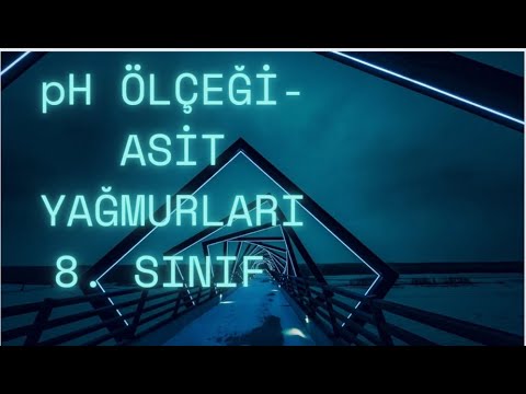 pH ÖLÇEĞİ VE ASİT YAĞMURLARI 8. SINIF