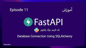آموزش FastAPI با تورهام، قسمت یازدهم -  Database Connection Using SqlAlchmey