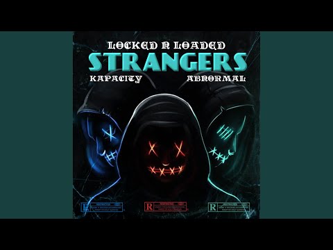 Watch STRANGERS (feat. KAPACITY & ABNORMAL) on YouTube