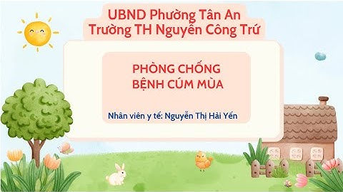 BÀI TUYÊN TRUYỀN PHÒNG CHỐNG BỆNH CÚM MÙA