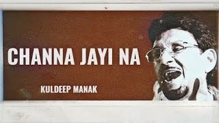 Channa Jayi Na - Kuldeep Manak | Punjabi Old Song Remix