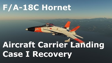 DCS World Tutorials - F/A-18C Hornet - Intro to CASE I Carrier Recovery