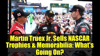 Martin Truex Jr. Sells NASCAR Trophies &amp; Memorabilia: What&#39;s Going On?