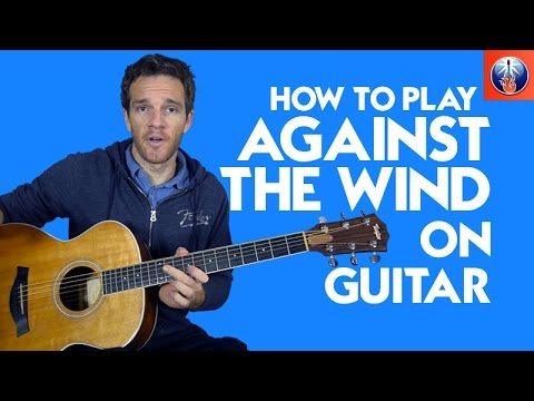 How to Play Against the Wind on Guitar - Bob Seger Acoustic Guitar Lesson