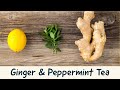 Peppermint And Ginger Tea: The Anti-Inflammatory Tea That Helps You Lose Weight