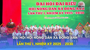 ĐẠI HỘI HỘI NÔNG DÂN XÃ ĐÔNG ANH LẦN THỨ I, NHIỆM KỲ 2025 – 2030