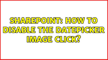 Sharepoint: How to disable the datepicker image click? (2 Solutions!!)