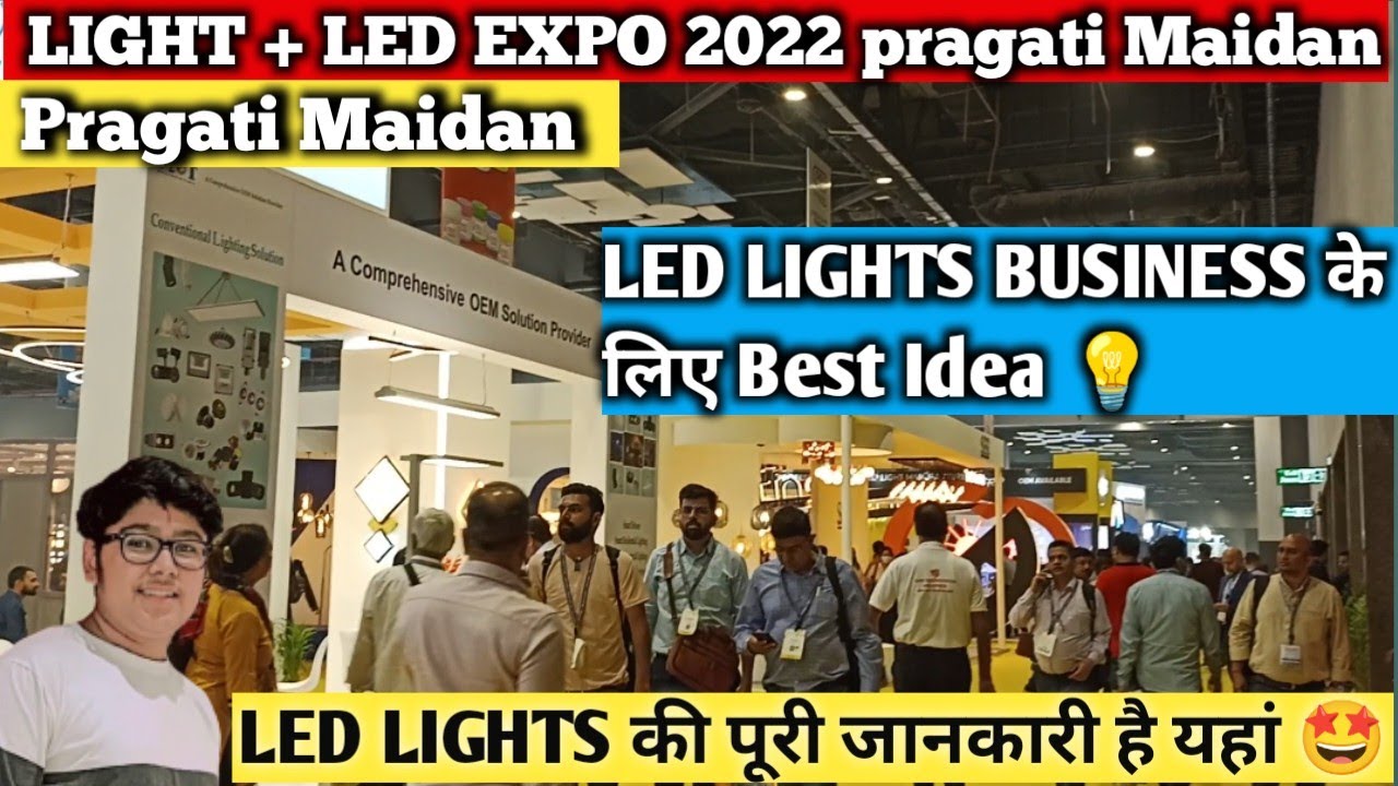 LIGHTS + LED EXPO 2022 LED lights Business Startup Pragati Maidan