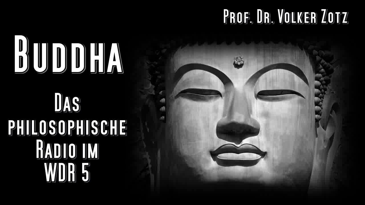 Buddha - Das philosophische Radio im WDR 5 - Prof. Dr. Volker Zotz ...