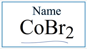 How to Write the Name for CoBr2