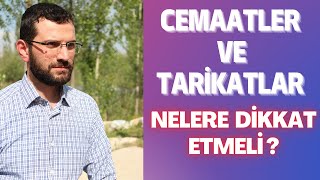 Cemaatler ve Tarikatlar Nelere Dikkat Etmeli ? (Fatih Nurullah)