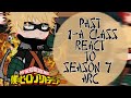 Past 1-A Students react to Season 7 Arc || BKDK || Bnha react