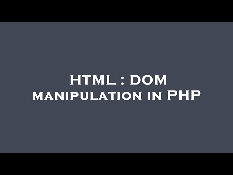 HTML : DOM manipulation in PHP