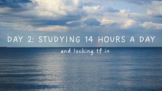 Day 2: Studying for 14 Hours a Day