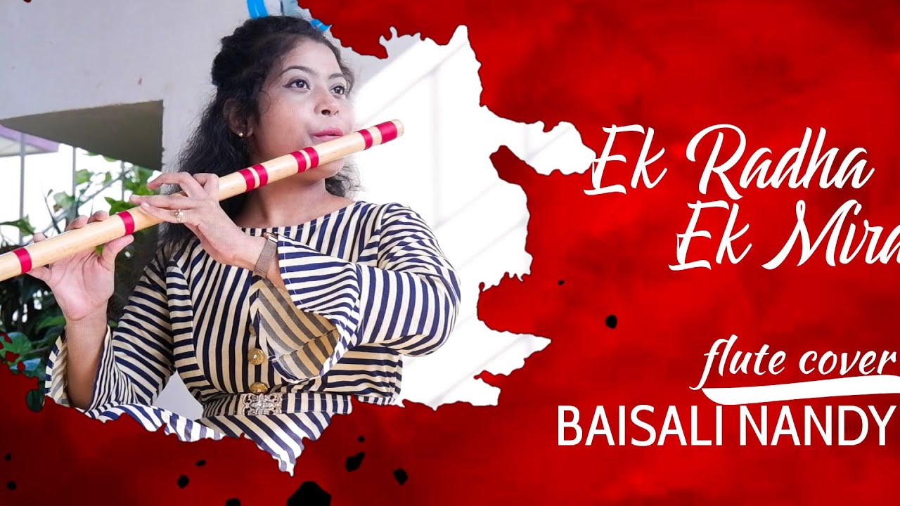 Ek Radha Ek Mira || Instrumental Flute Cover || Baisali Nandy ||