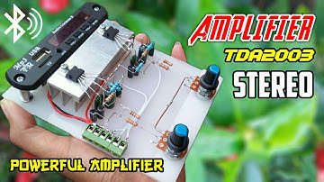 DIY Powerful Ultra Bass Stereo Amplifier Using TDA2003 With Volume Controller & MP3 Bluetooth