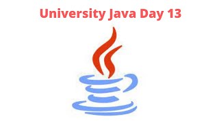 University Java -Day 13