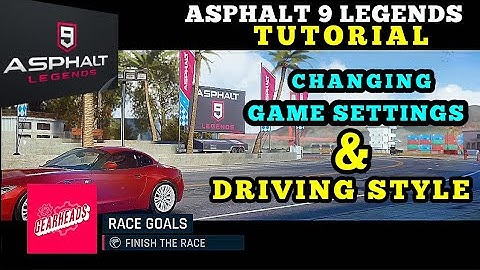Asphalt 9 Legends tutorial how to change game settings and driving Style
