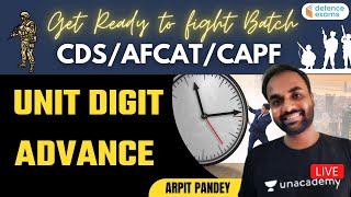 Get Ready to fight Batch CDS/AFCAT/CAPF -   Unit Digit Advance | Target CDS/AFCAT/CAPF 2021