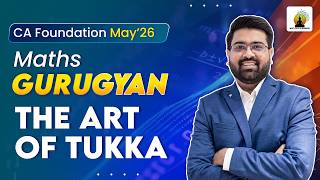 The Science of Smart Guessing: CA Foundation Maths Gurugyan | The Art of Tukka | CA Navneet Mundhra