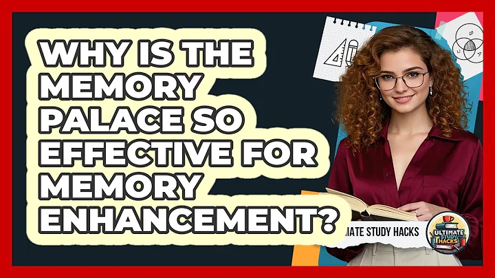 Why Is The Memory Palace So Effective For Memory Enhancement? - Ultimate Study Hacks